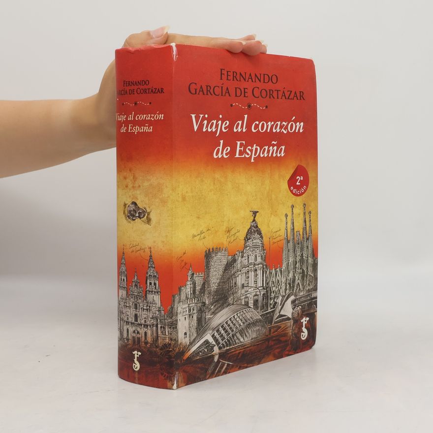Fernando García de Cortázar Ruiz de Aguirre Viaje al corazón de España