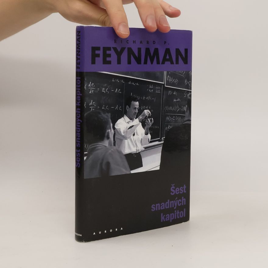 Richard Feynman Šest snadných kapitol