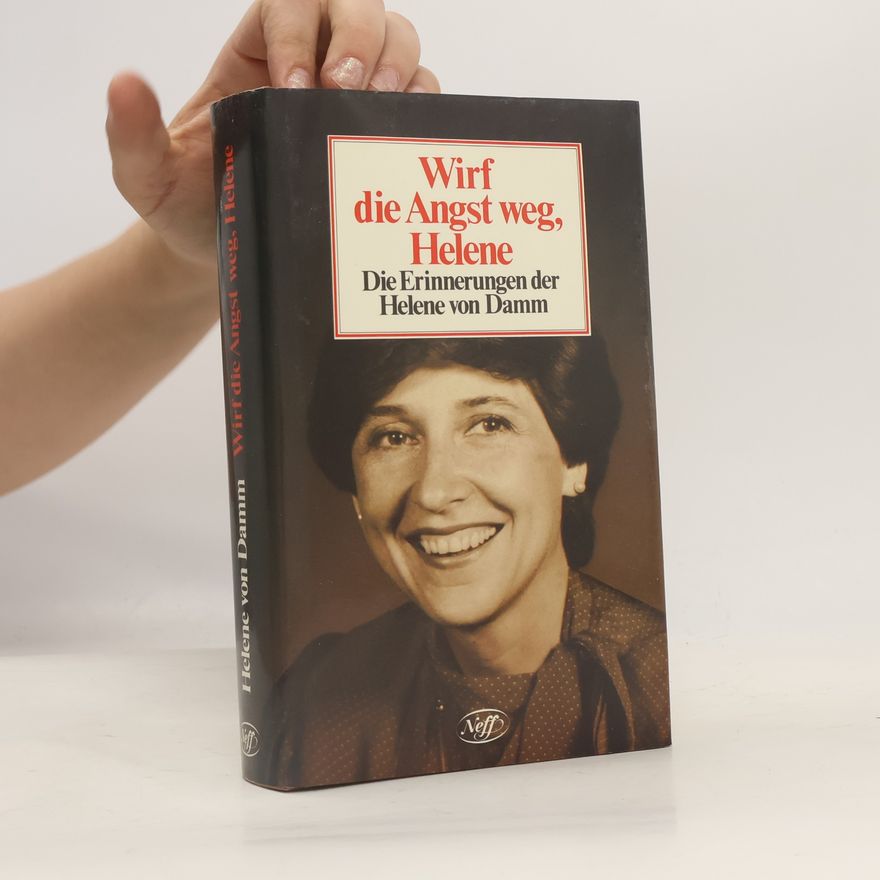 Helene Von Damm Wirf die Angst weg, Helene