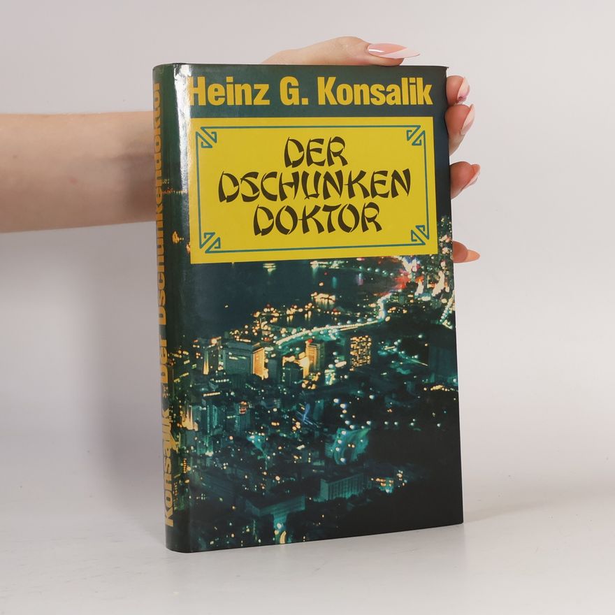 Heinz Günther Konsalik Der Dschunkendoktor