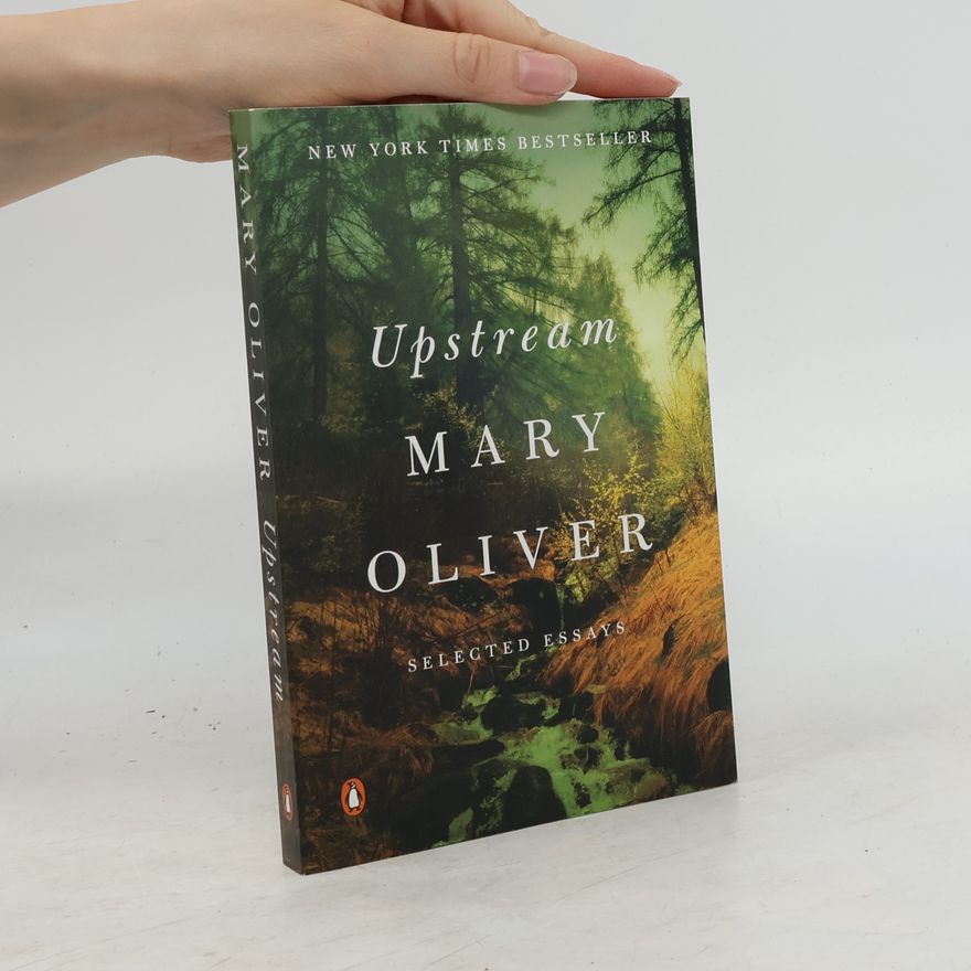 Mary Oliver Upstream