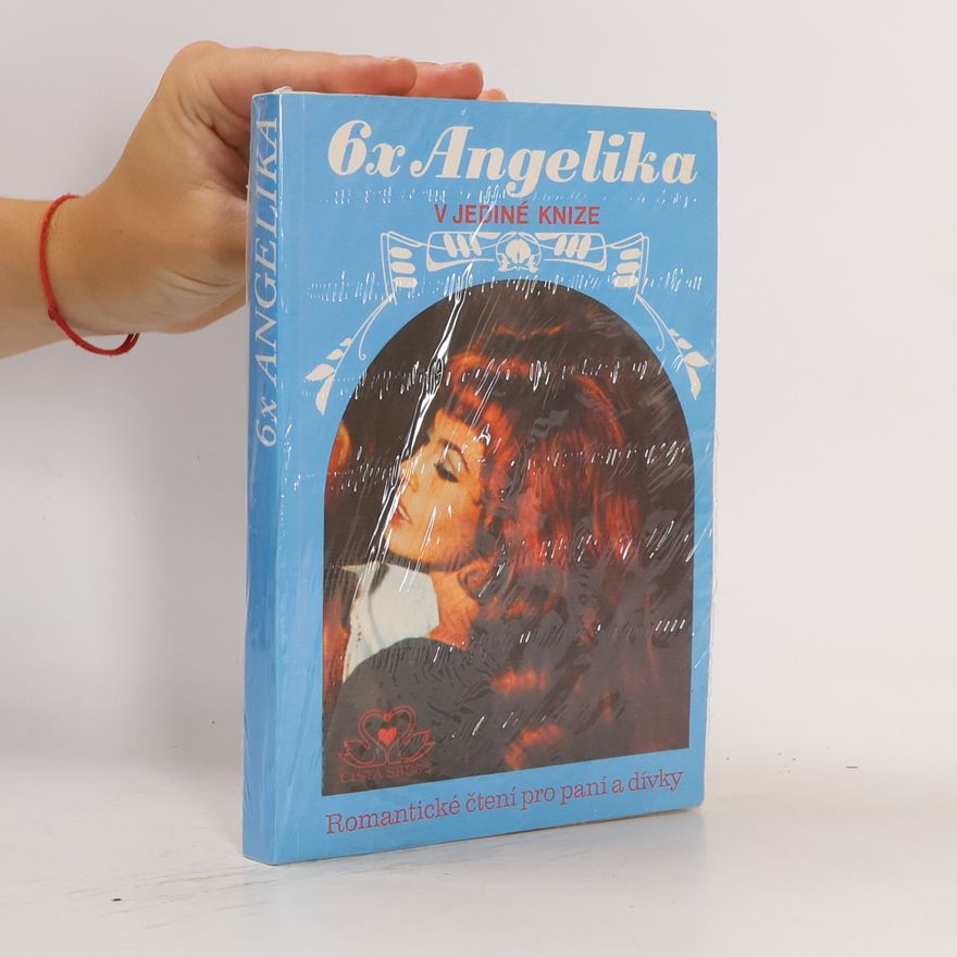 Serge Golon 6x Angelika v jediné knize
