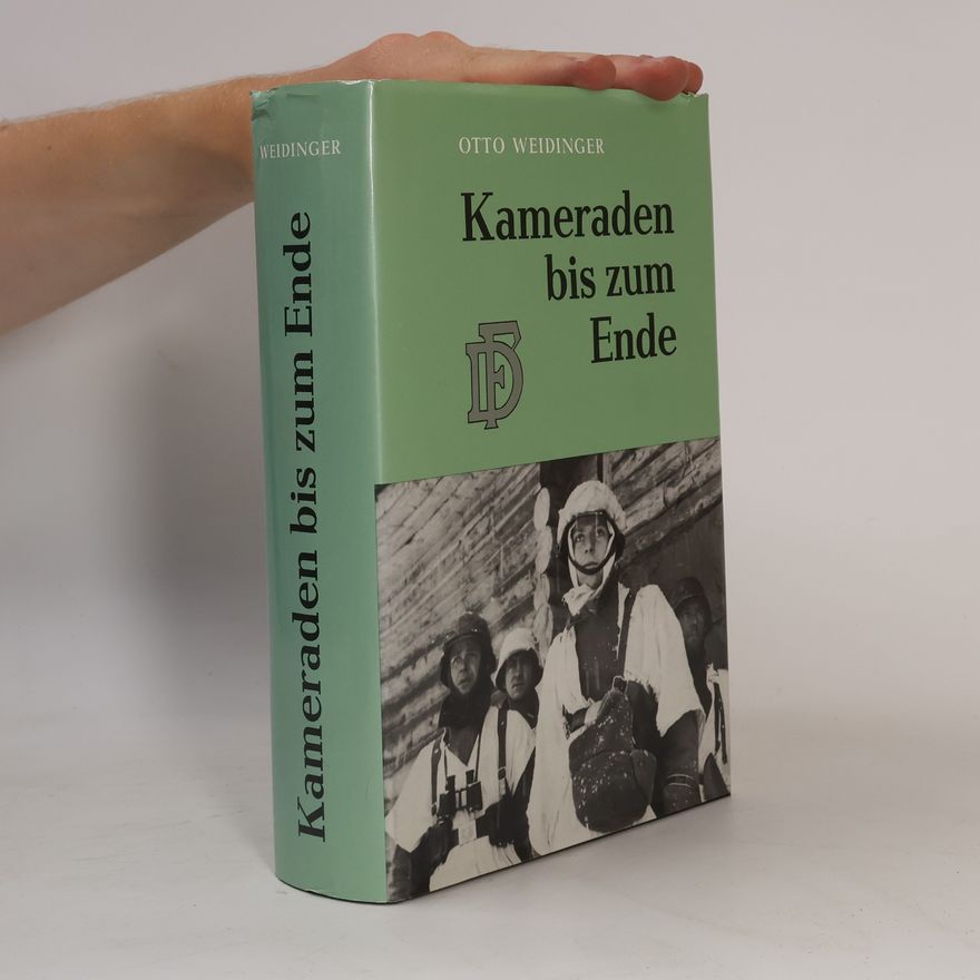 Otto Weidinger Kameraden bis zum Ende
