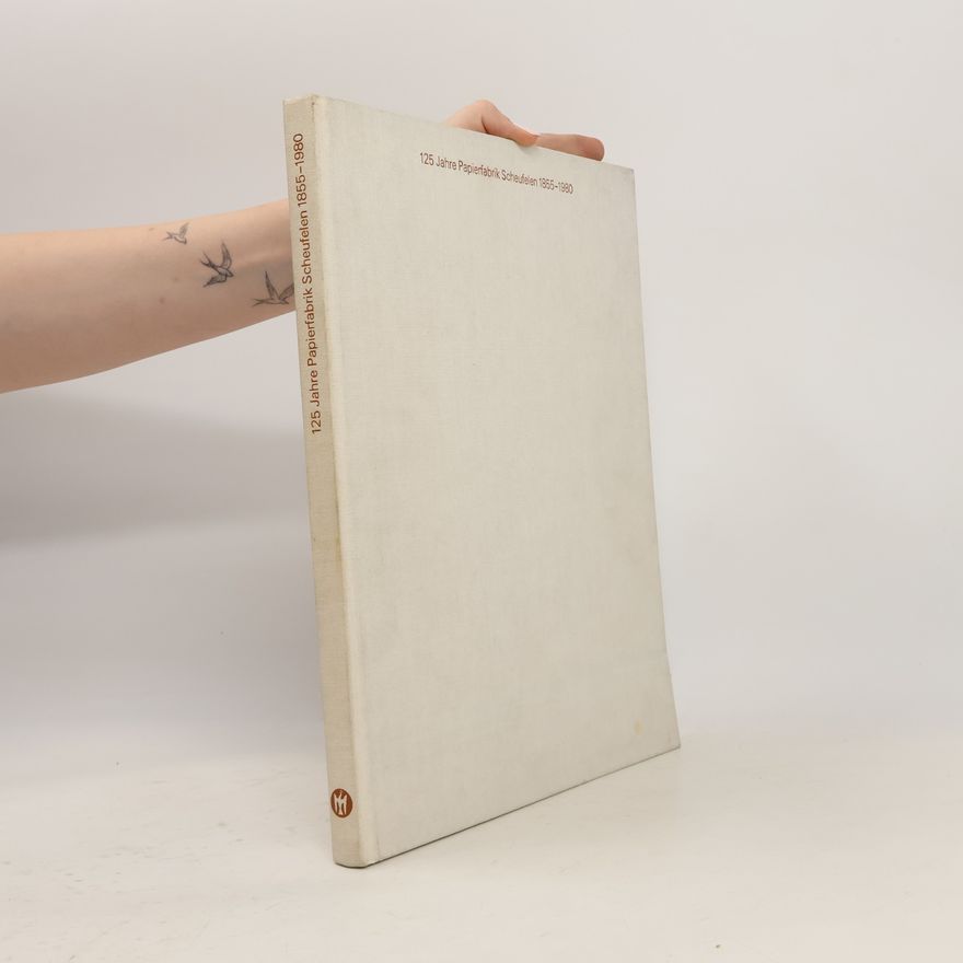Autorenkollektiv 125 Jahre Papierfabrik Scheufelen 1855-1980