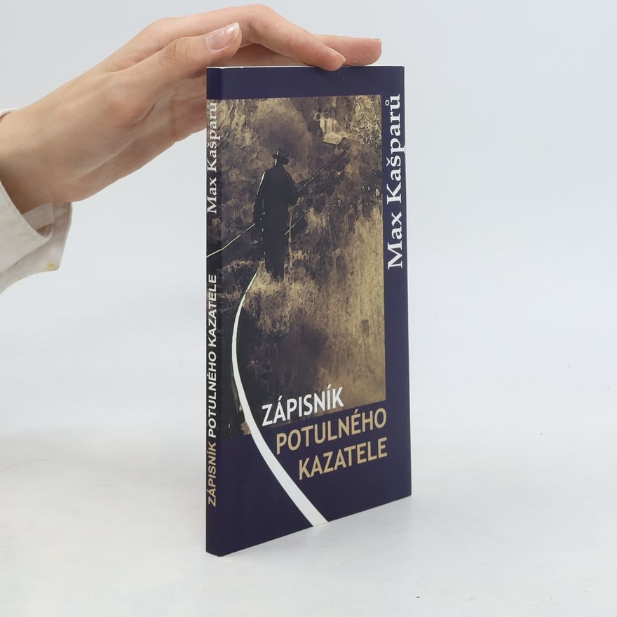 Jaroslav Max Kašparů Zápisník potulného kazatele