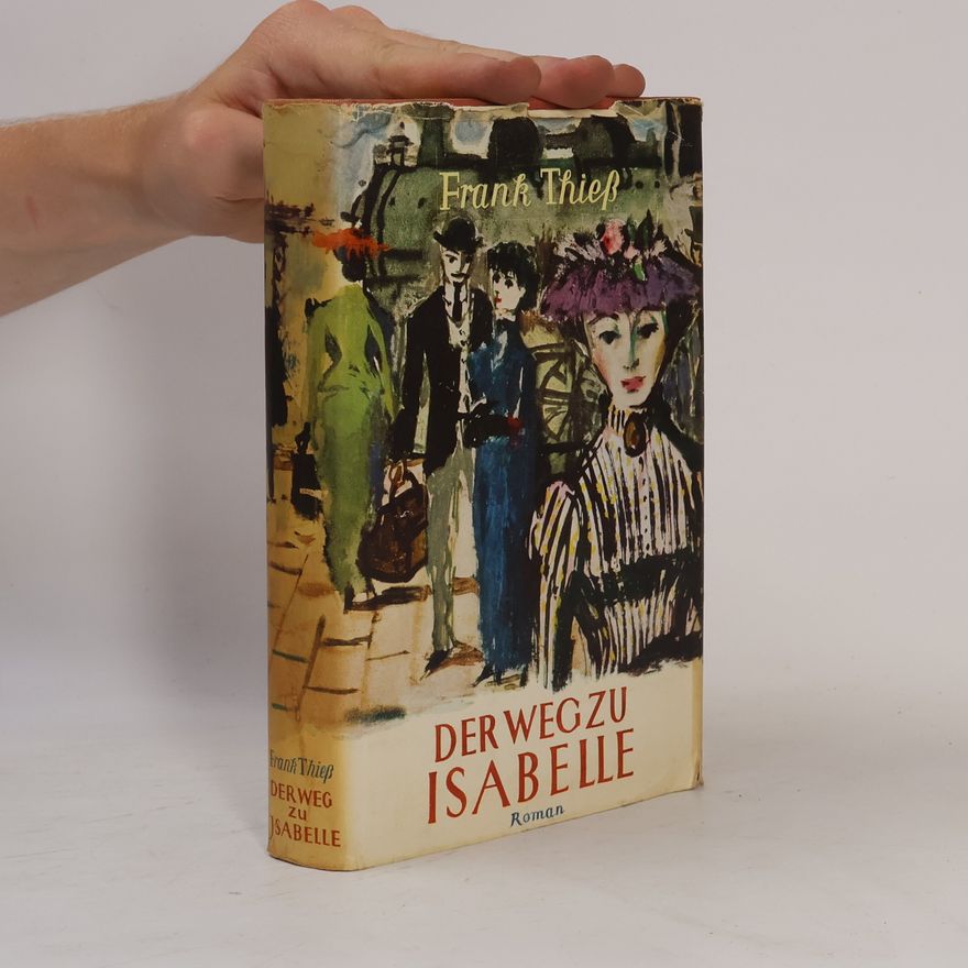 Frank Thiess Der Weg zu Isabelle
