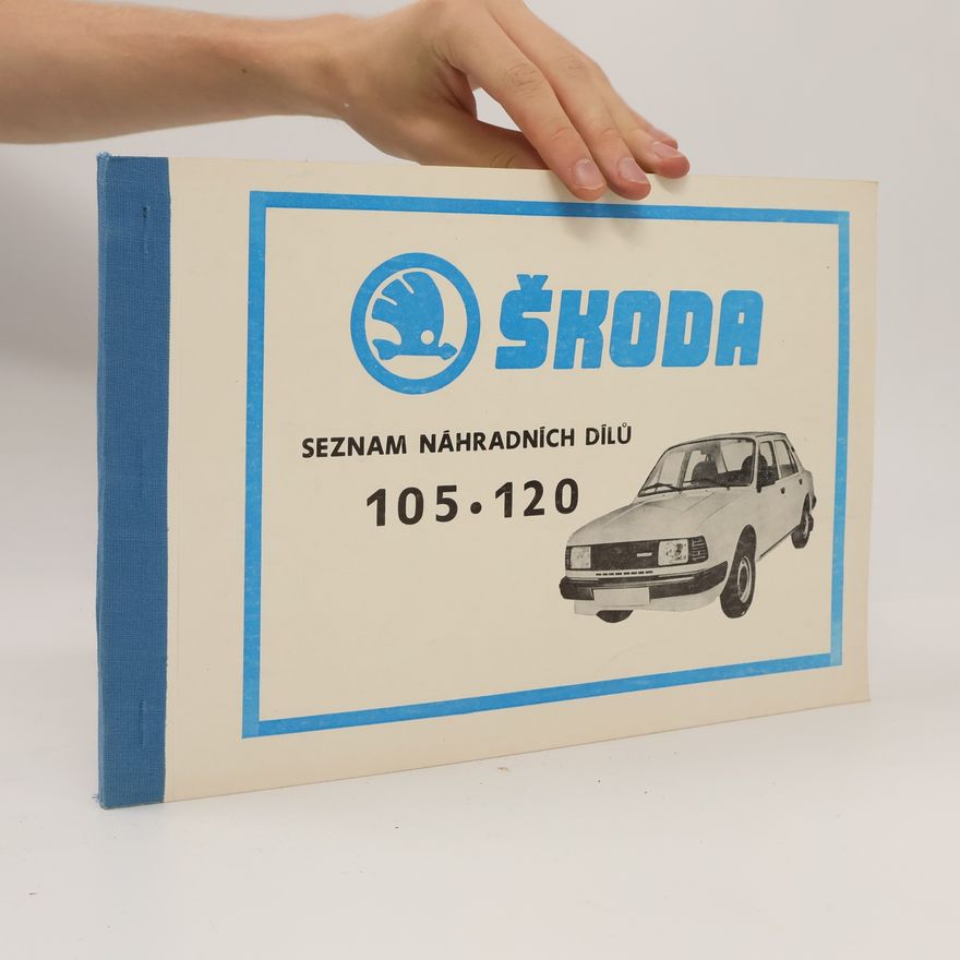 Kolektiv autorů Škoda - seznam náhradních dílů 105, 120