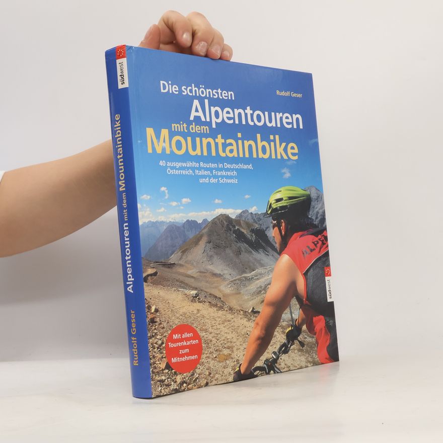 Rudolf Geser Die schönsten Alpentouren mit dem Mountainbike