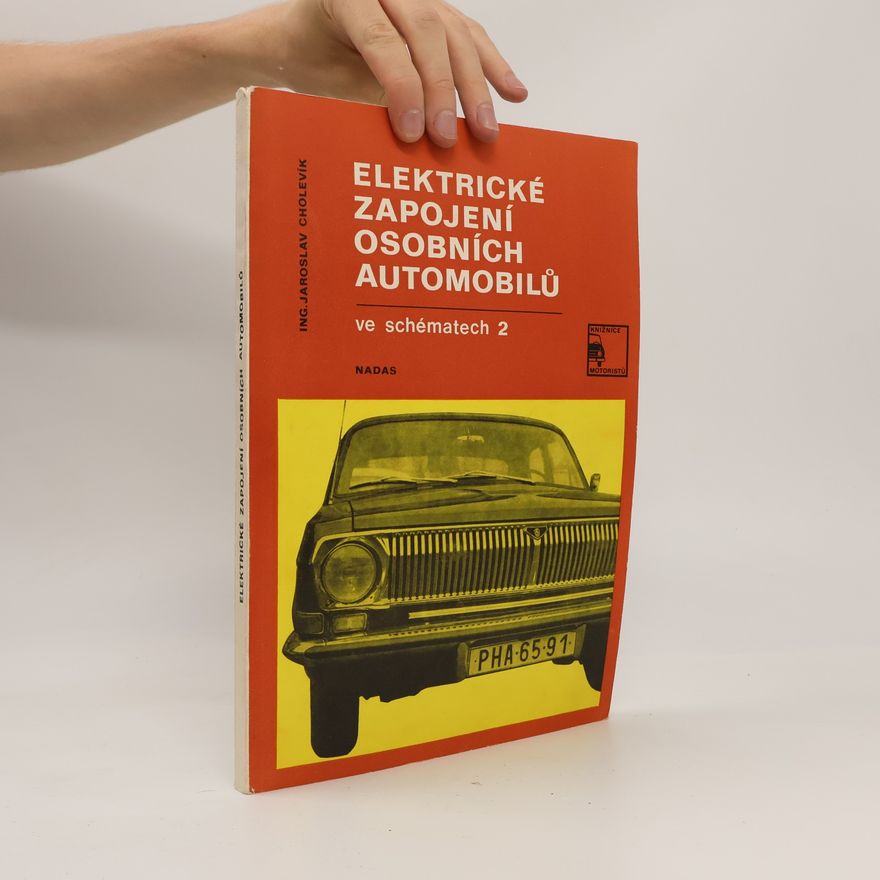 Jaroslav Cholevík Elektrické zapojení osobních automobilů ve schématech 2