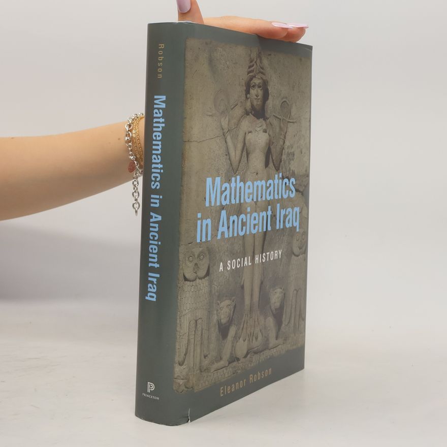 Christopher Gosden Mathematics in Ancient Iraq