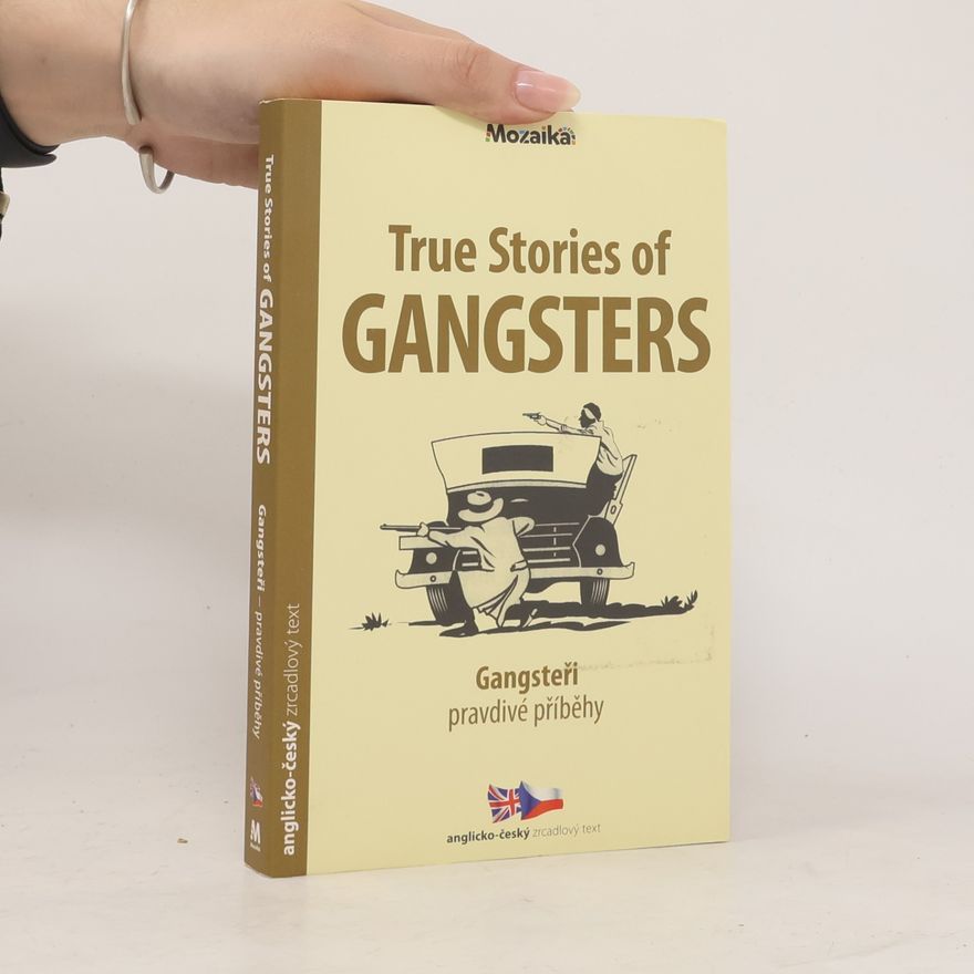 Henry Brook True stories of gangsters = Gangsteři - pravdivé příběhy