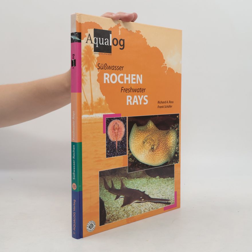 Richard A. Ross Aqualog - 15: Süßwasser-Rochen