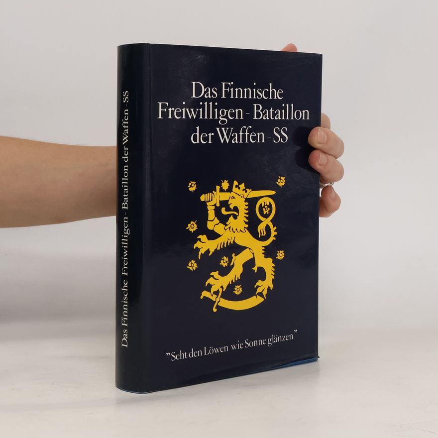 Wilhelm Tieke Das finnische Freiwilligen-Bataillon der Waffen-SS