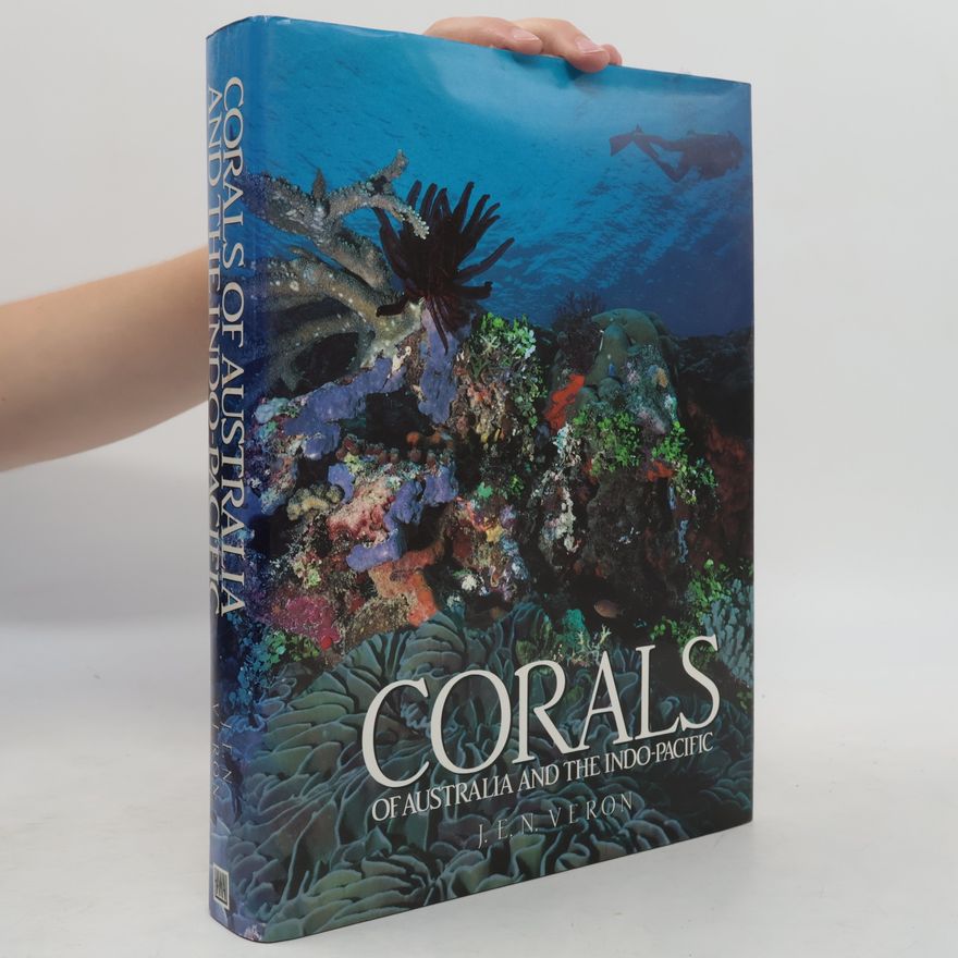 John Edward Norwood Veron Corals of Australia and the Indo-Pacific