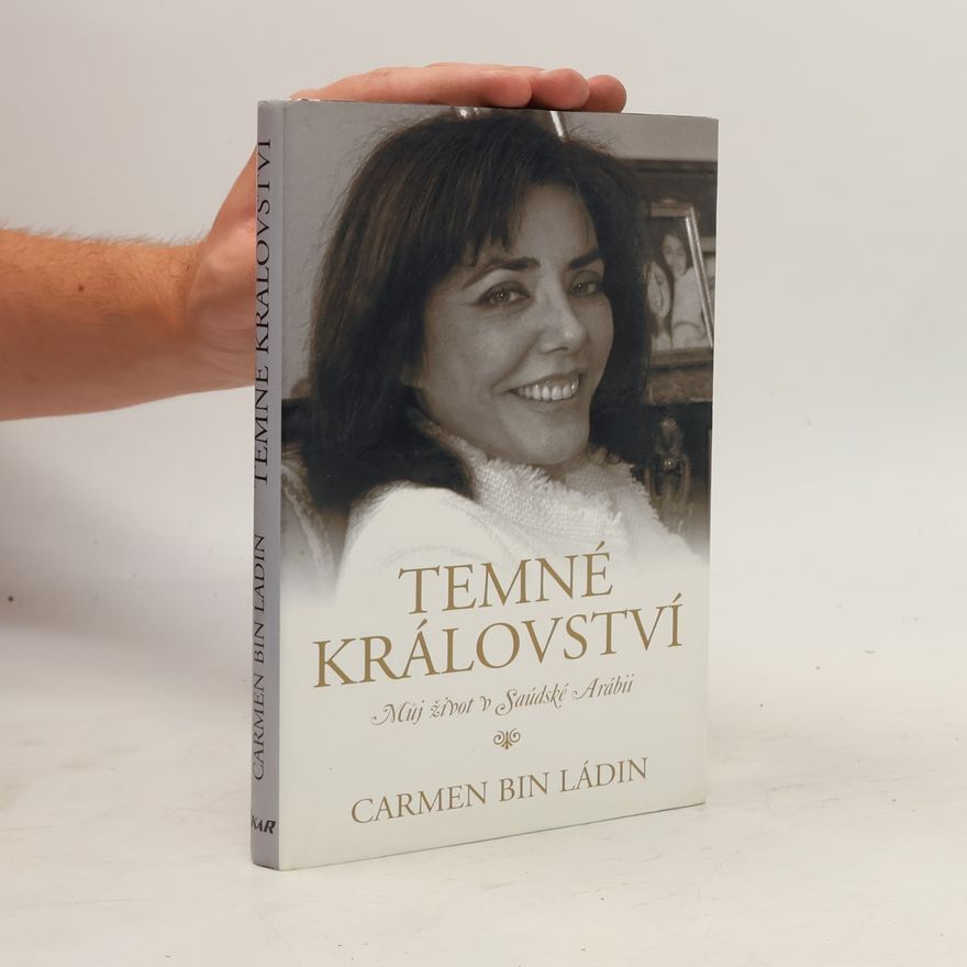 Carmen Bin Ladin Temné království : můj život v Saudské Arábii