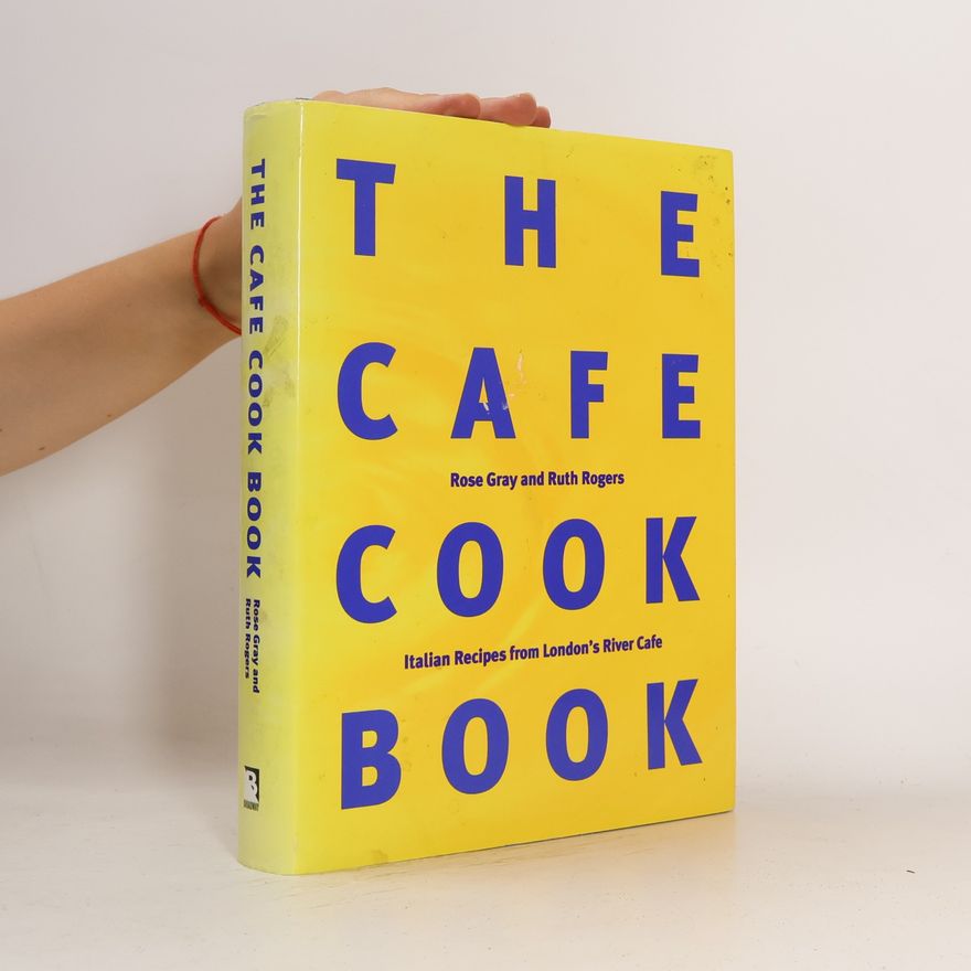 Rose Gray The Cafe Cook Book