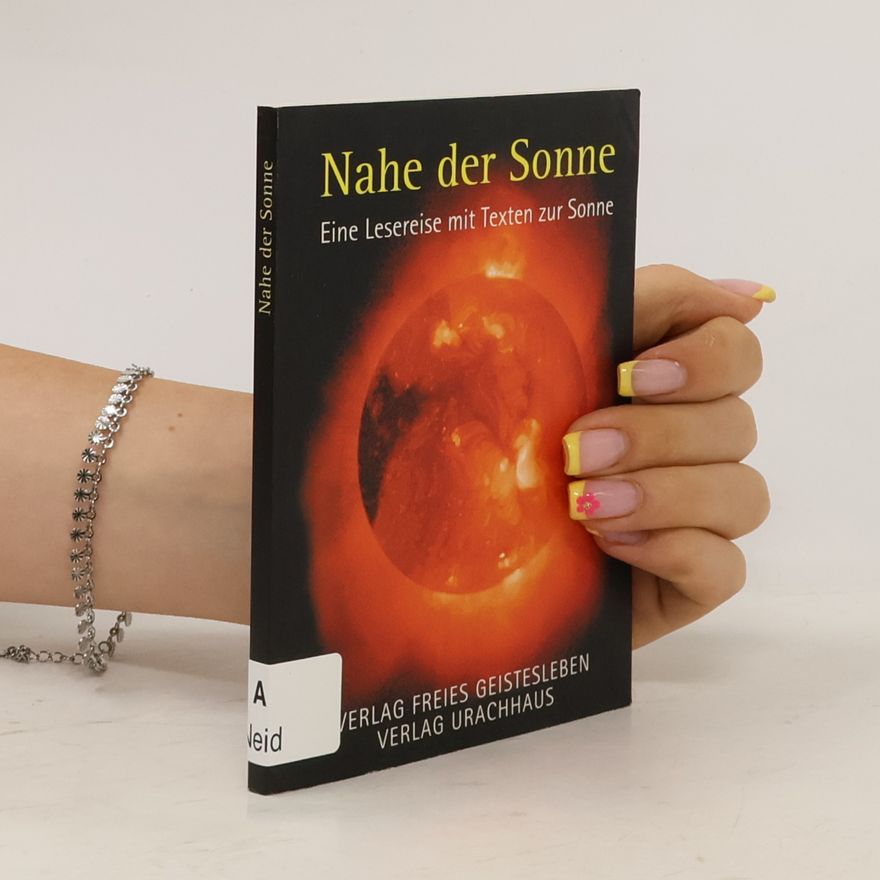 Andreas Neider Nahe der Sonne. Eine Lesereise mit Texten zur Sonne