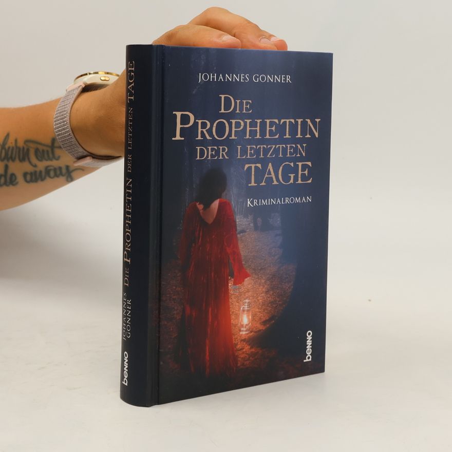 Johannes Gönner Die Prophetin der letzten Tage