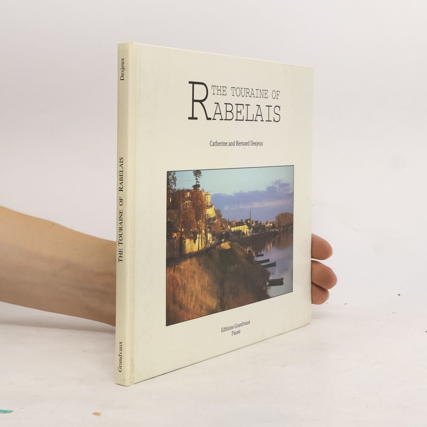Catherine Desjeux The Touraine of Rabelais