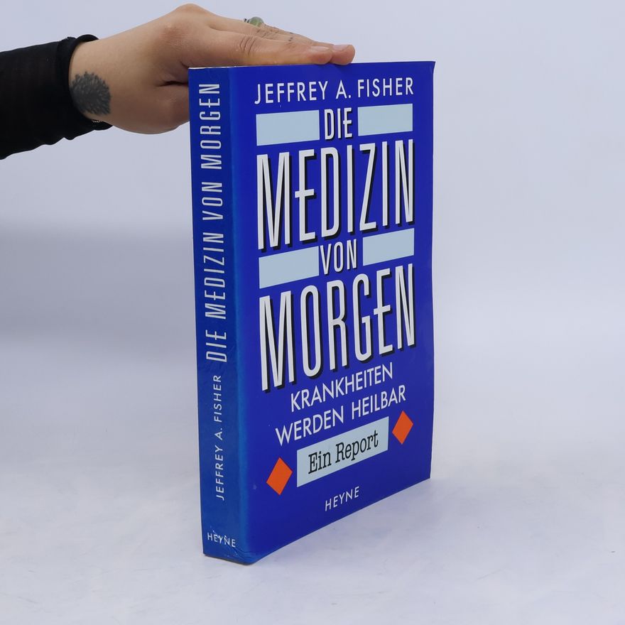 Jeffrey A. Fisher Die Medizin von morgen