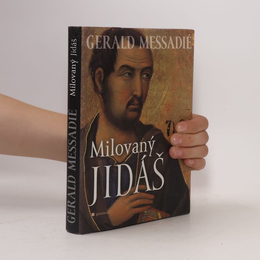 Gerald Messadié Milovaný Jidáš
