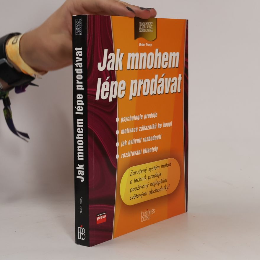 Brian Tracy Jak mnohem lépe prodávat