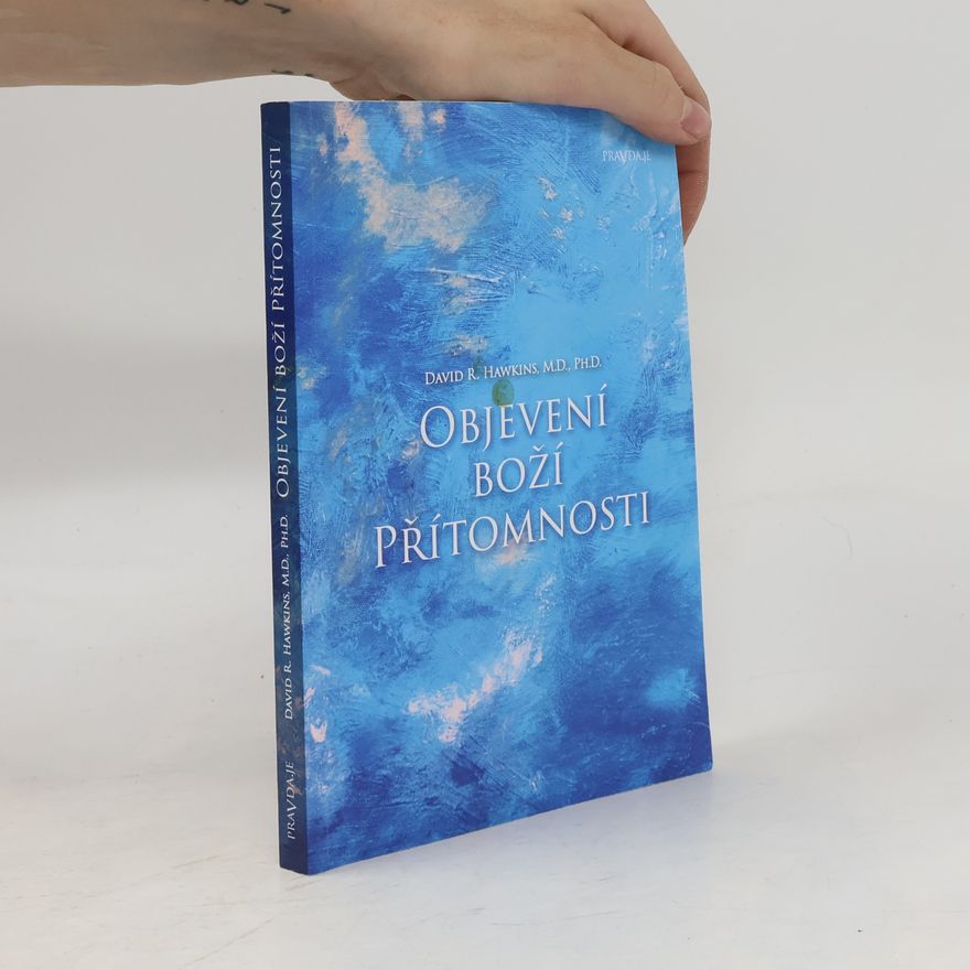 David R. Hawkins Objevení Boží přítomnosti