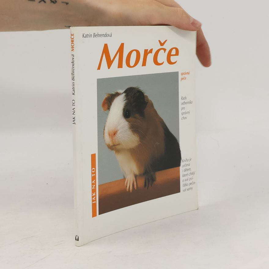 Katrin Behrend Morče. Jak o ně pěčovat a jak mu porozumět