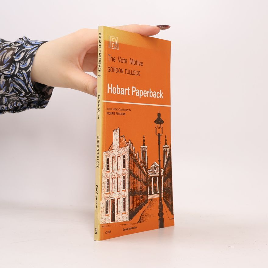 Gordon Tullock Hobart Paperback 9. The Vote Motive