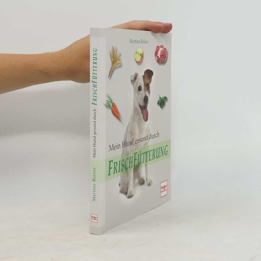 Martina Balzer Mein Hund gesund durch Frischfütterung