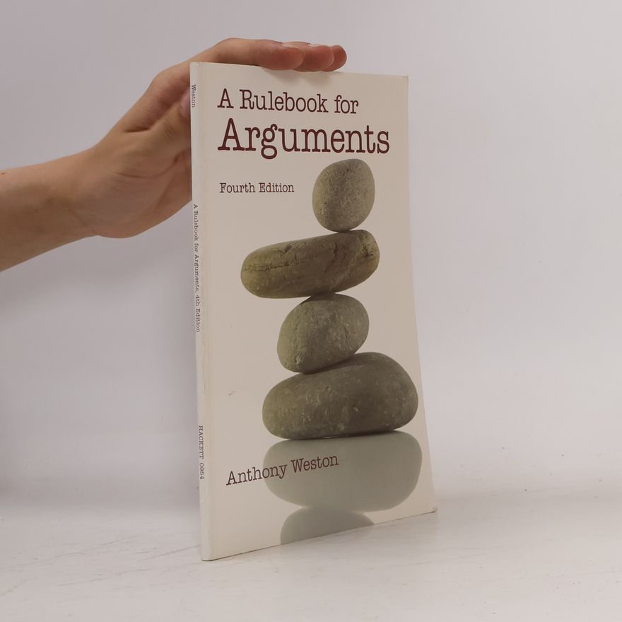 Anthony Weston A Rulebook for Arguments