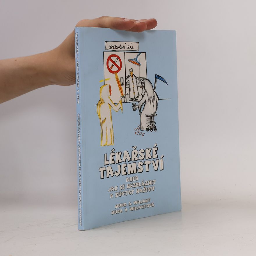 Vlasta Willantová Lékařské tajemství, aneb, Jak se nezbláznit a zůstat naživu