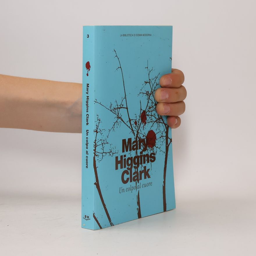 Mary Higgins Clark Un colpo al cuore