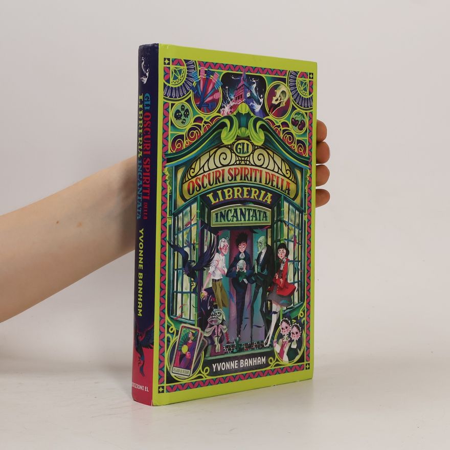 Yvonne Banham Gli oscuri spiriti della libreria incantata. Ediz. illustrata