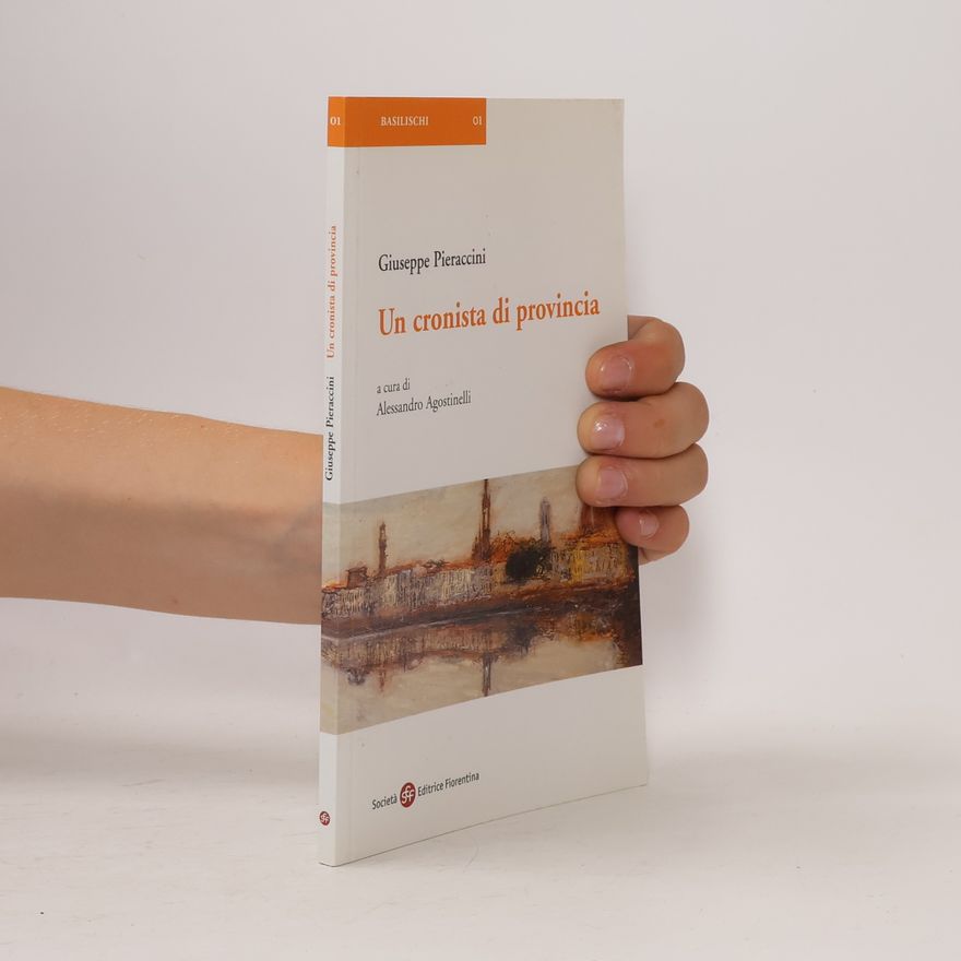 Alessandro Agostinelli Basilischi - 1: Un cronista di provincia