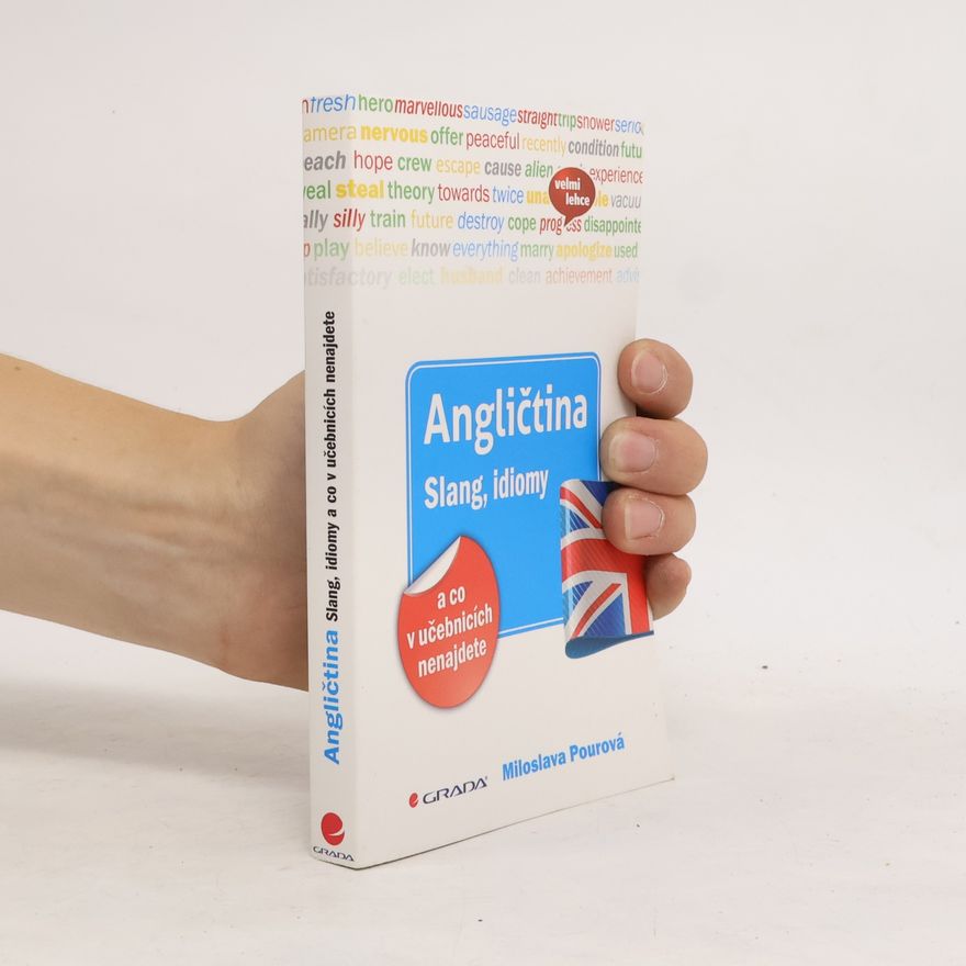 Miloslava Pourová Angličtina: Slang, idiomy a co v učebnicích nenajdete
