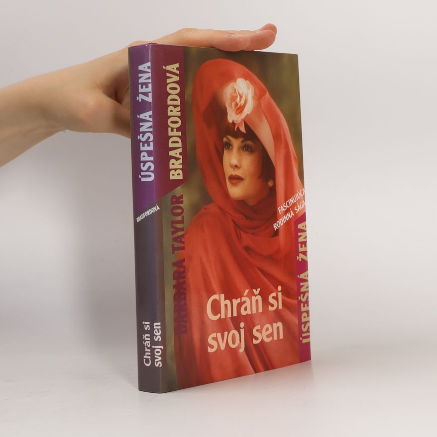 Barbara Taylor Bradford Úspešná žena 3. Chráň si svoj sen