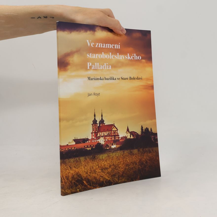 Jan Royt Ve znamení staroboleslavského Palladia