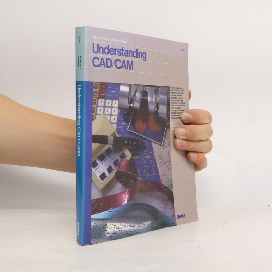 Daniel J. Bowman Understanding CAD/CAM