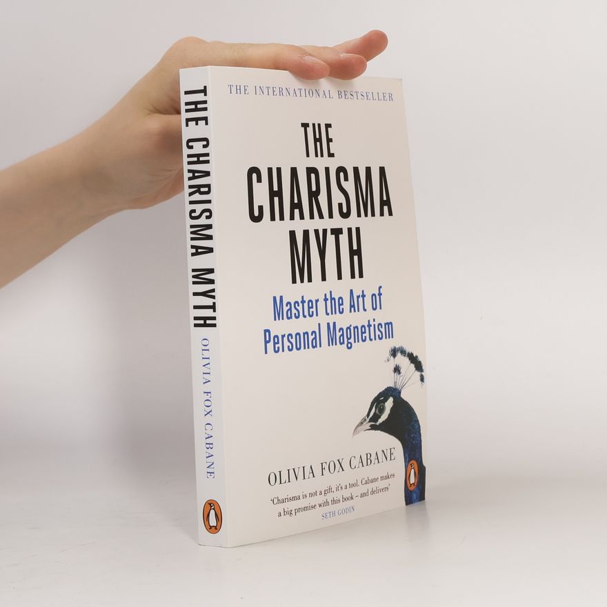 Olivia Fox Cabane The Charisma Myth