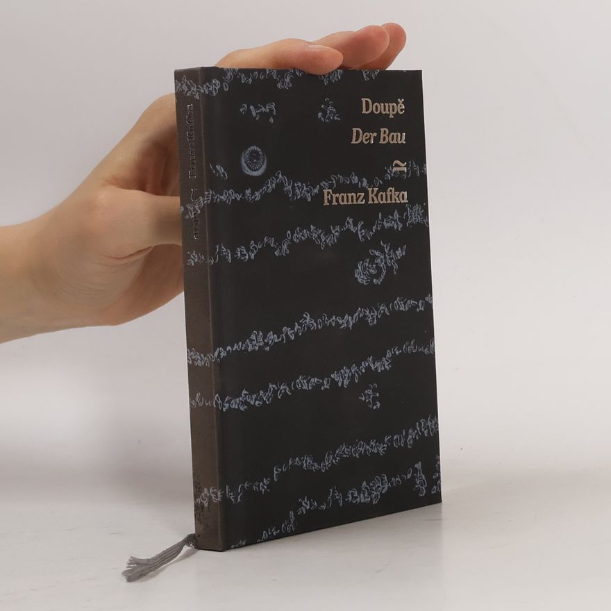 Franz Kafka Doupě. Der Bau