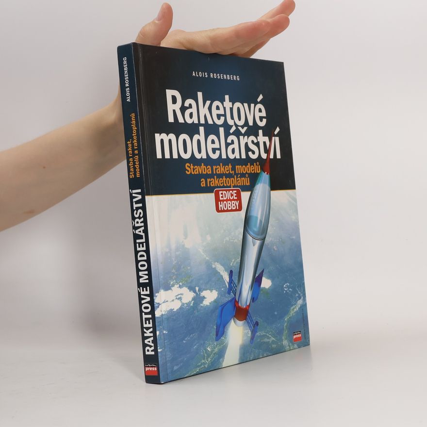Alois Rosenberg Raketové modelářství : stavba raket, modelů a raketoplánů