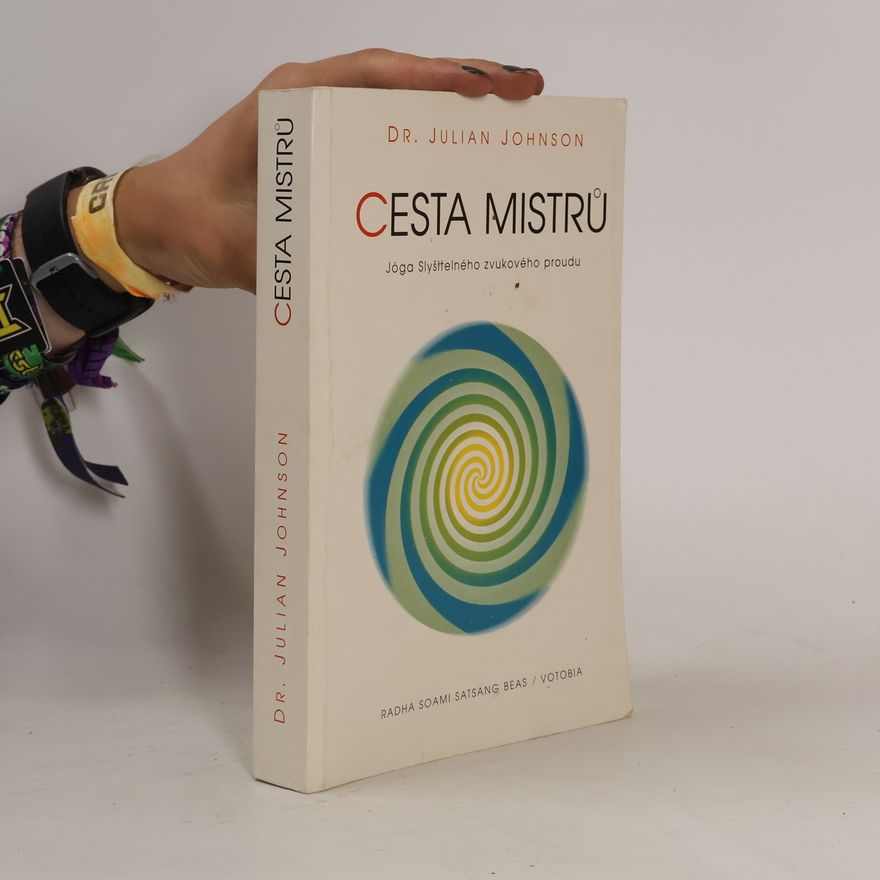 Julian Johnson Cesta Mistrů. Jóga slyšitelného životního proudu