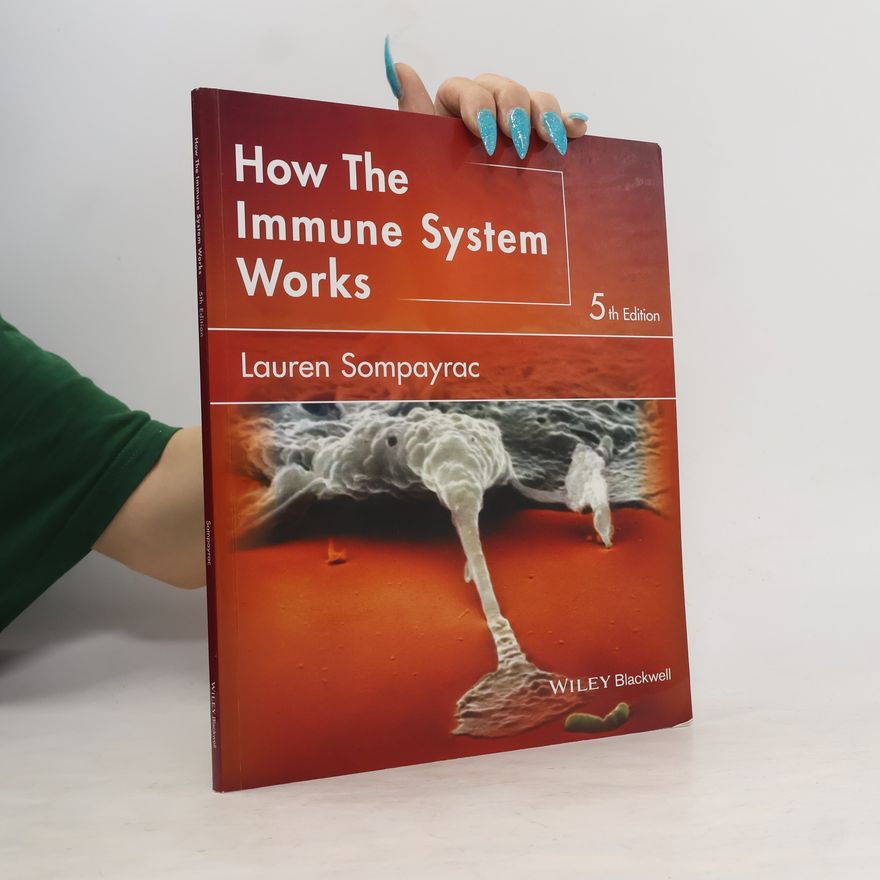 Lauren M. Sompayrac How the Immune System Works