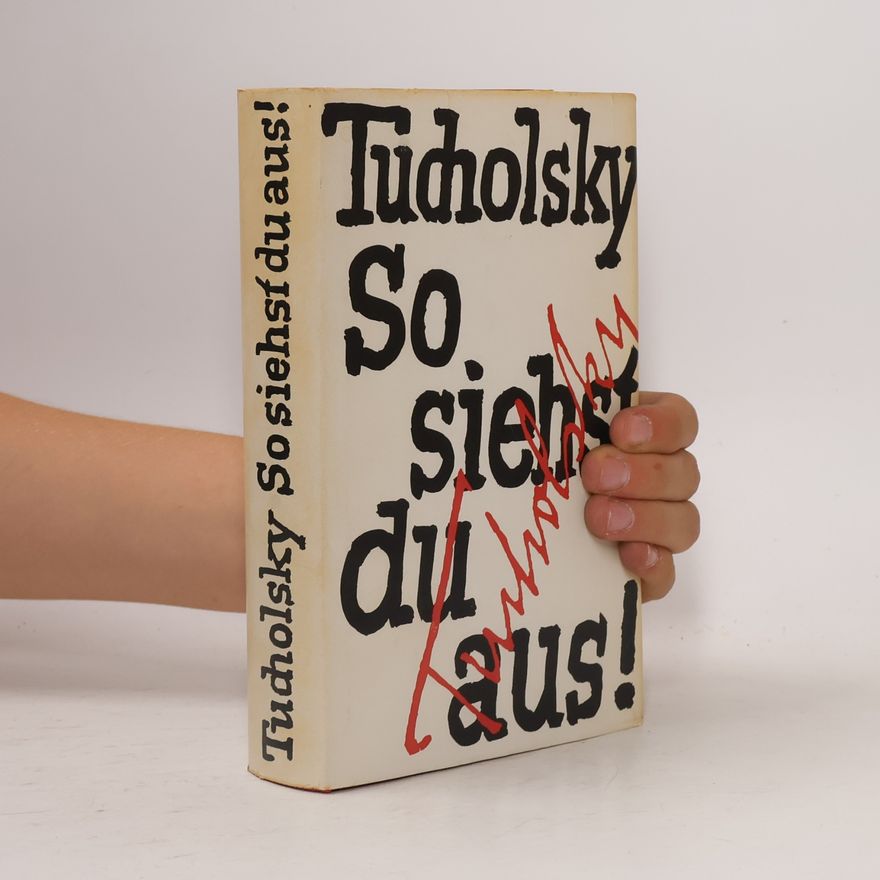 Kurt Tucholsky So siehst du aus!