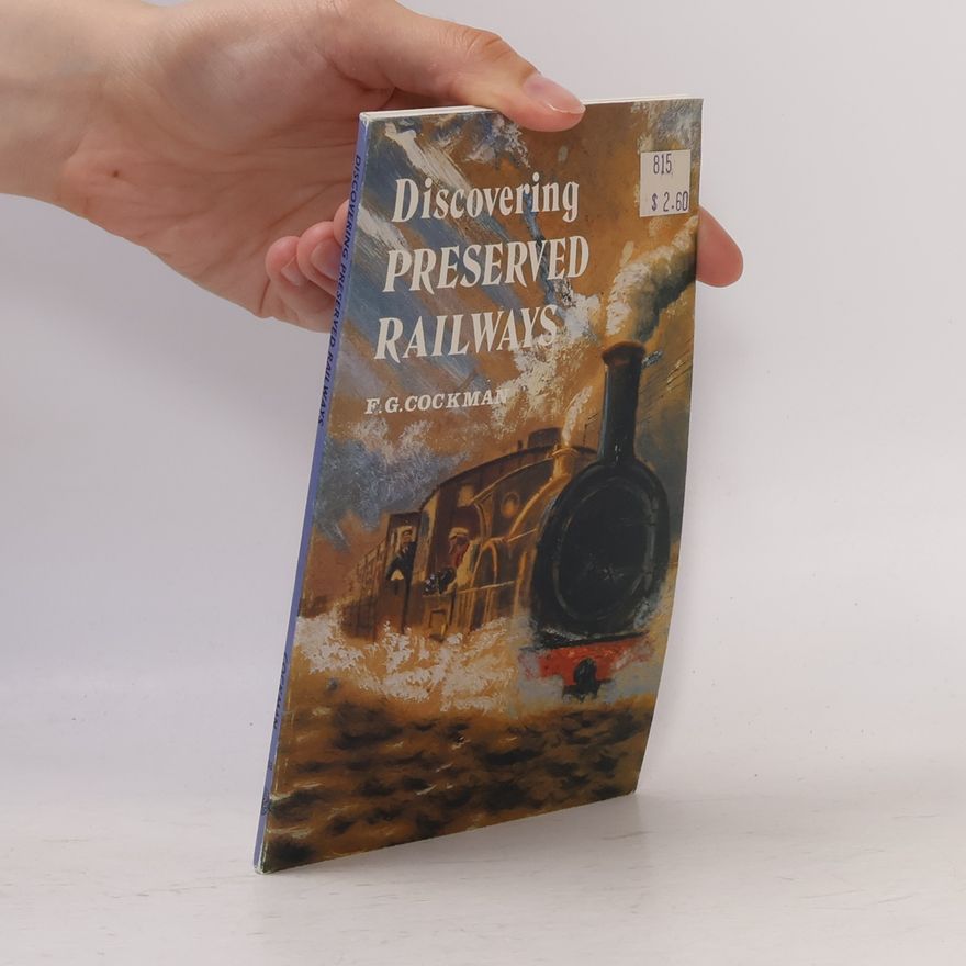 F. G. Cockman Discovering Preserved Railways