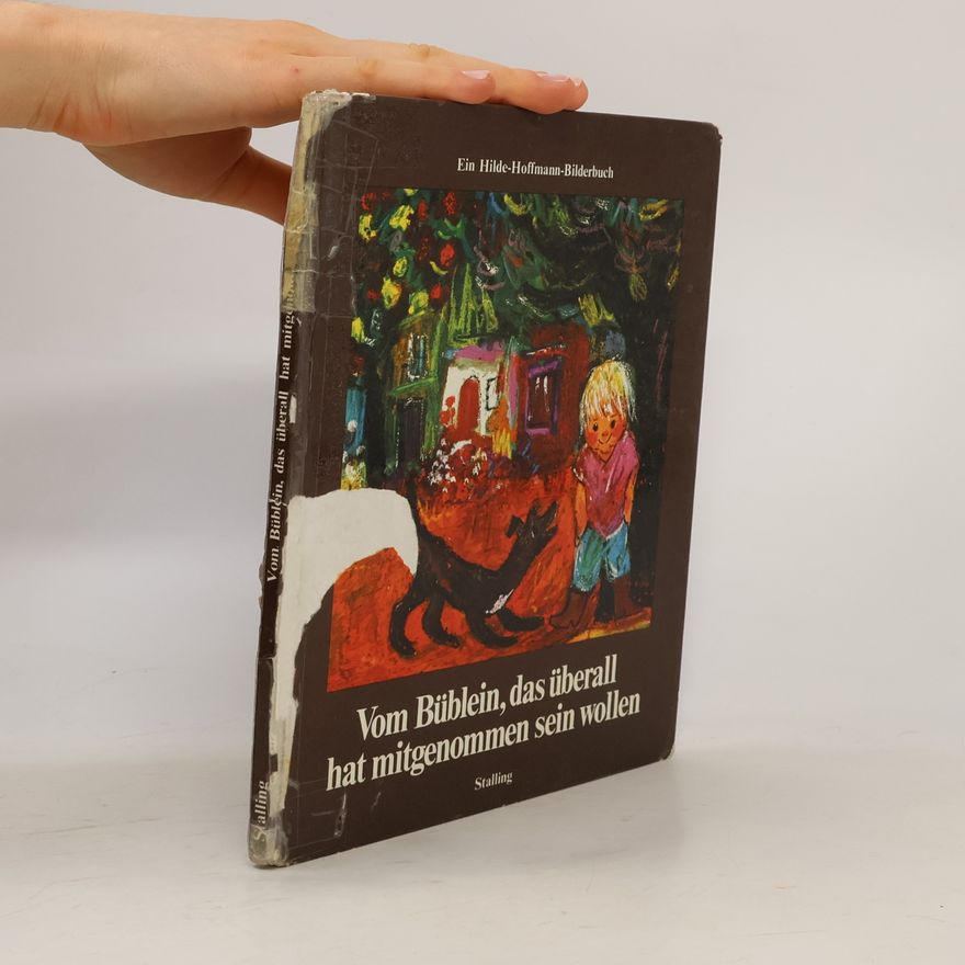 Hilde Hoffmann Vom Büblein, das überall hat mitgenommen sein wollen