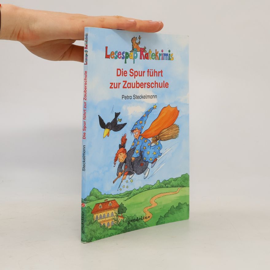 Petra Steckelmann Die Spur führt zur Zauberschule