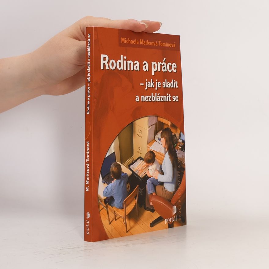 Michaela Marksová Tominová Rodina a práce. Jak je sladit a nezbláznit se