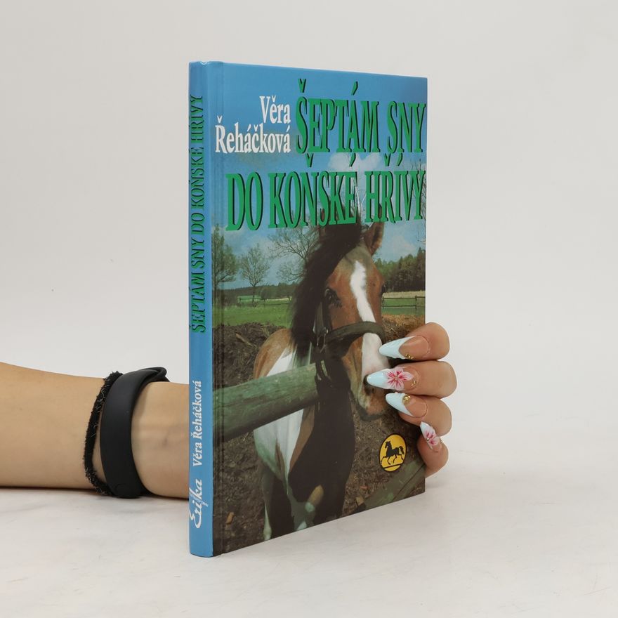 Věra Řeháčková Šeptám sny do koňské hřívy